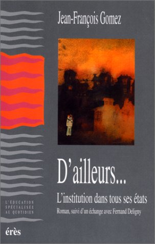 D'ailleurs... : l'institution dans tous ses états