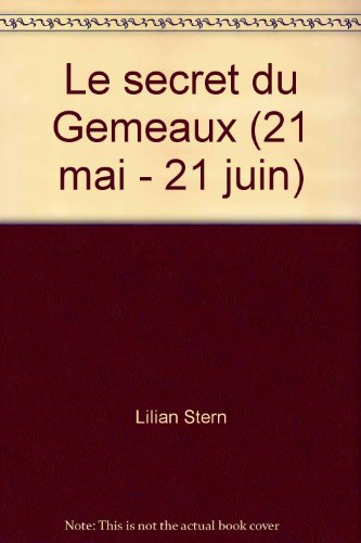 le secret du gemeaux (21 mai - 21 juin) (savoir astrologique)
