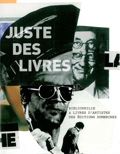Juste des livres : bibliophilie et livres d'artistes des éditions Dumerchez