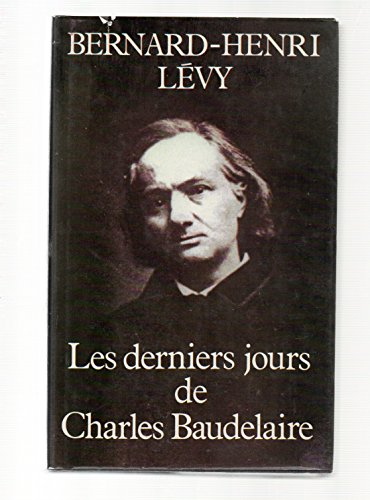 Les derniers jours de Charles Baudelaire.