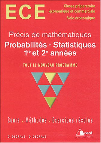 Précis de mathématiques ECE, classe préparatoire économique et commerciale 1re et 2e années, voie éc