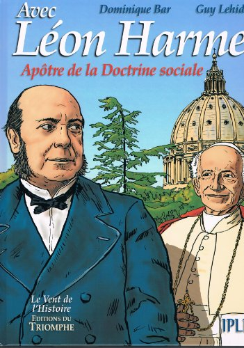 Avec Léon Harmel : apôtre de la doctrine sociale