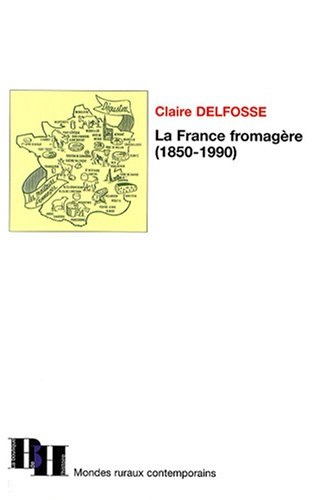 La France fromagère 1850-1990