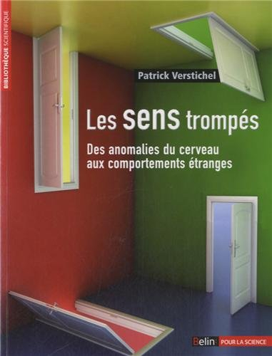 Les sens trompés : des anomalies du cerveau aux comportements étranges