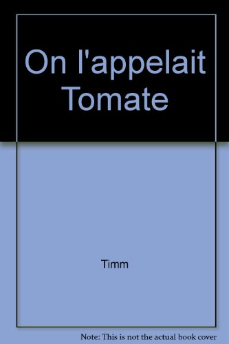 On l'appelait Tomate