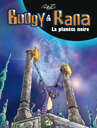 Boogy & Rana. Vol. 7. La planète noire