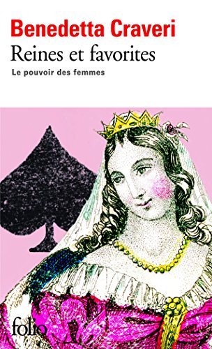 Reines et favorites : le pouvoir des femmes