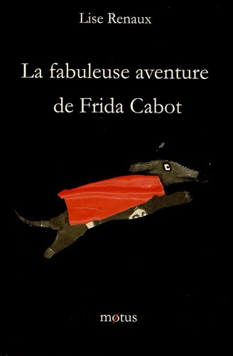 La fabuleuse aventure de Frida Cabot