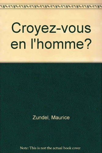 croyez-vous en l'homme ?