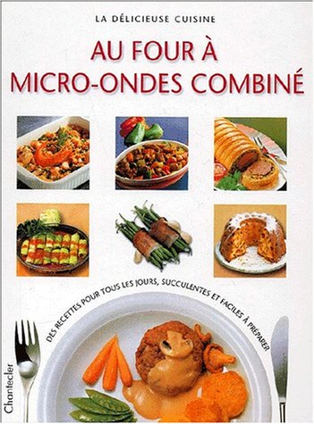 la délicieuse cuisine au four à micro-ondes combiné