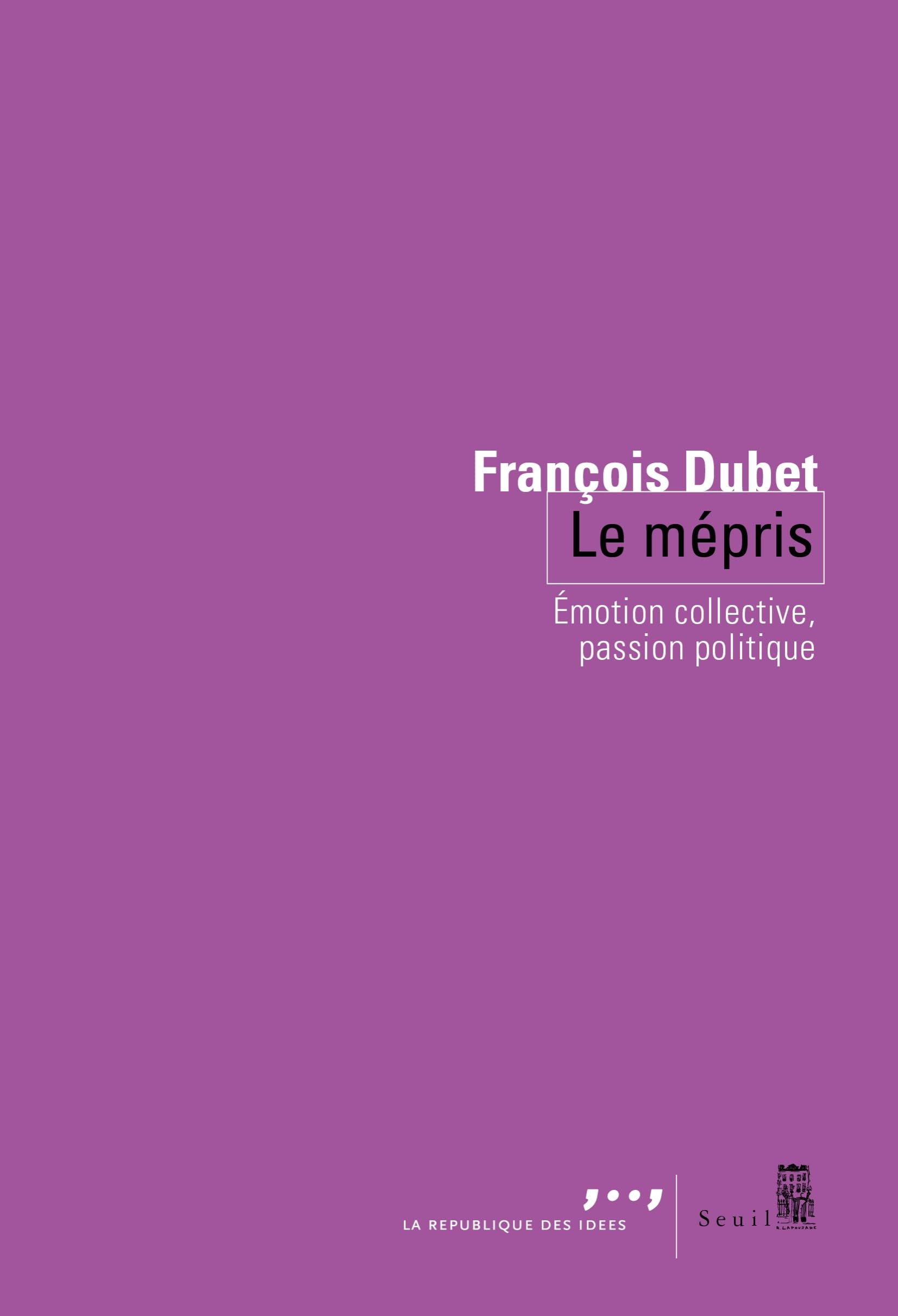 Le mépris : émotion collective, passion politique