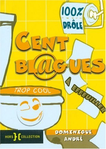 Cent blagues trop cool à effeuiller