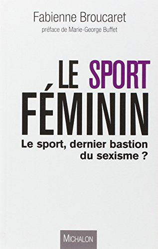 Le sport féminin : le sport, dernier bastion du sexisme ?