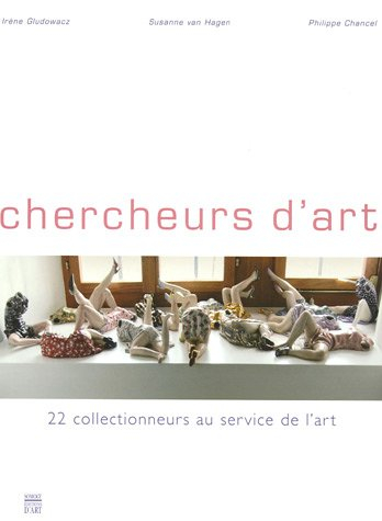 Chercheurs d'art : 22 collectionneurs au service de l'art