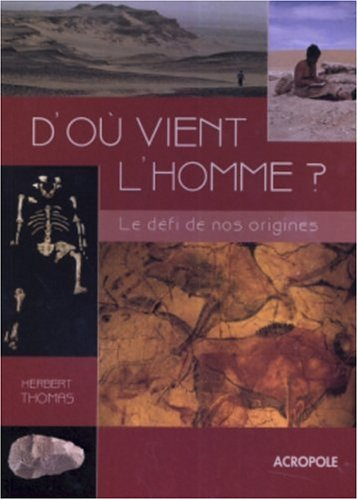 D'où vient l'homme ? : le défi de nos origines