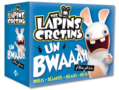 The lapins crétins : un bwaaah par jour : 2015