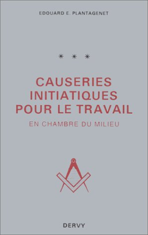 causeries initiatiques pour le travail, tome 3. en chambre du milieu
