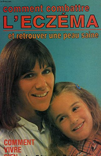 Comment combattre l'eczéma et retrouver une peau saine