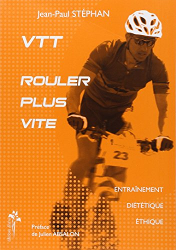 VTT, rouler plus vite : entraînement, diététique, éthique