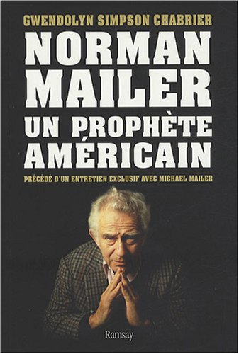 Norman Mailer, un prophète américain : essai