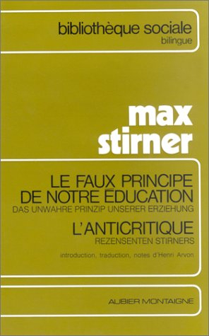le faux principe de notre éducation : l'anticritique, bilingue (français-allemand)