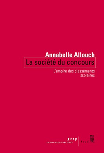 La société du concours : l'empire des classements scolaires