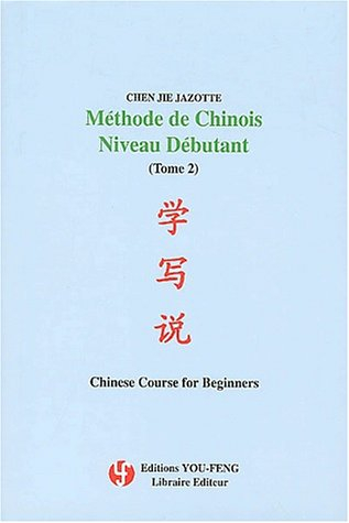 Méthode de chinois, niveau débutant. Vol. 2. Chinese course for beginners. Vol. 2