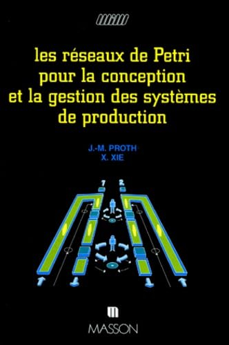 Les réseaux de Petri pour la conception et la gestion des systèmes de production