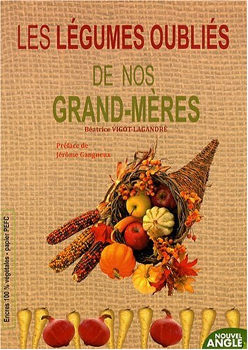 Les légumes oubliés de nos grands-mères