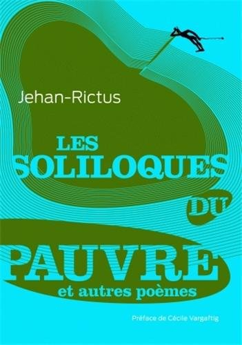 Les soliloques du pauvre : et autres poèmes