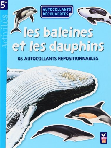Les baleines et les dauphins : 65 autocollants repositionnables