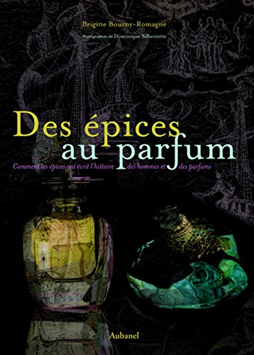 Des épices au parfum : comment les épices ont écrit l'histoire des hommes et des parfums