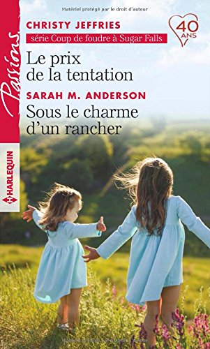 Le prix de la tentation : coup de foudre à Sugar Falls. Sous le charme d'un rancher