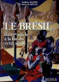 Le Brésil du XVe à la fin du XVIIIe siècle