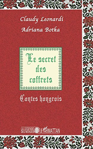 Le secret des coffrets : contes hongrois