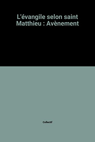 Avènement : l'Evangile selon saint Matthieu