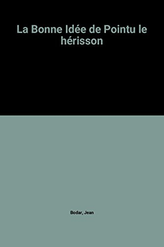 la bonne idée de pointu le hérisson