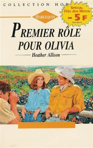 premier rôle pour olivia : collection : harlequin horizon n, 1321