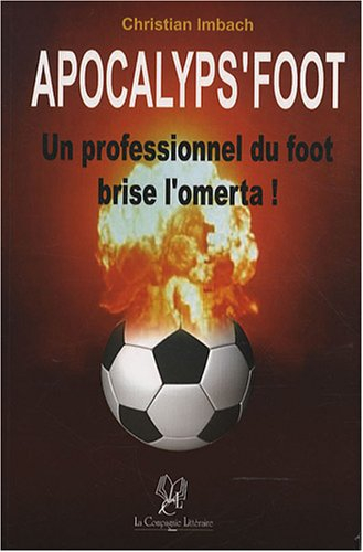 Apocalyps' foot : un professionnel du foot brise l'omerta !