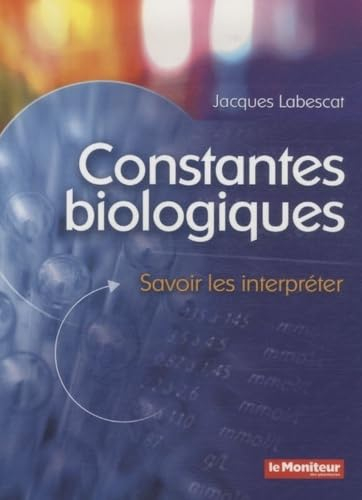 Constantes biologiques : savoir les interpréter