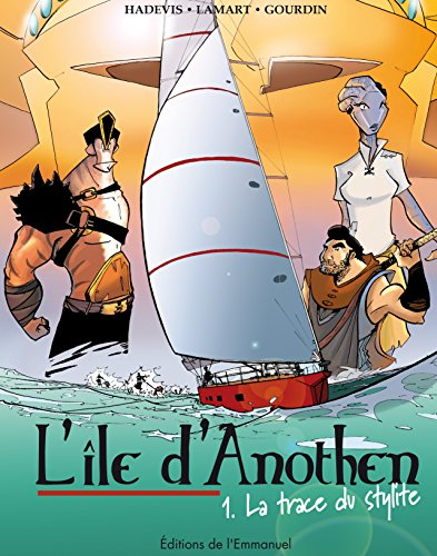 L'île d'Anothen. Vol. 1. La trace du stylite