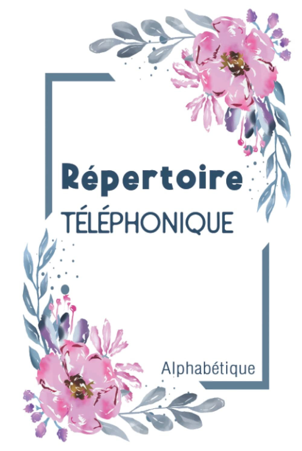 Répertoire Téléphonique Alphabétique: Carnet d'adresses et de Contacts Joli Repertoire Alphabétique 