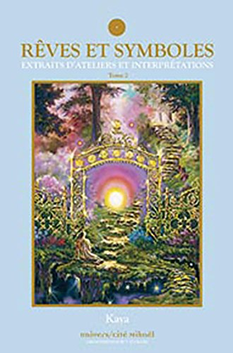 Rêves et symboles. Vol. 2. La matérialisation de la vie : extraits d'ateliers et interprétations