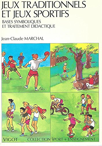 Jeux traditionnels et jeux sportifs : bases symboliques et traitement didactique