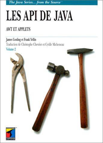 Les API de Java. Vol. 2. Applets et l'AWT