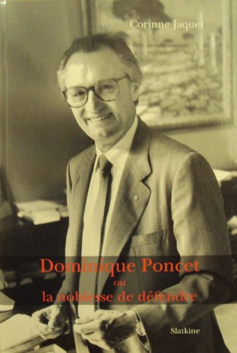 Dominique Poncet ou La noblesse de défendre