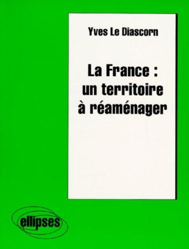La France, un territoire à réaménager