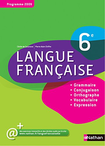 Langue française 6e : grammaire, conjugaison, orthographe, vocabulaire, expression : programme 2009