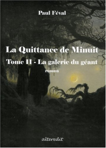La quittance de minuit. Vol. 2. La galerie du géant