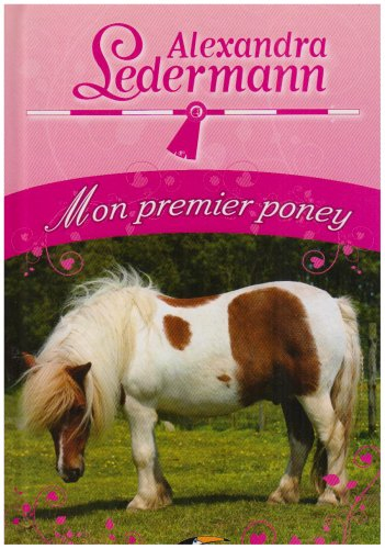 Alexandra Ledermann. Mon premier poney